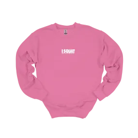 I Squat Sweatshirt