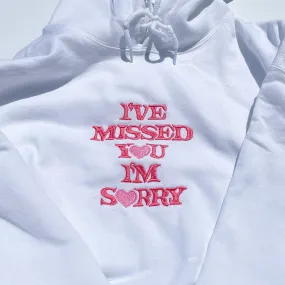 I’ve Missed You I’m Sorry Sweatshirt