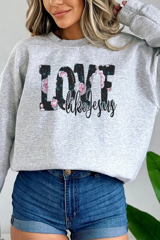 Love Like Jesus Floral Graphic Sweatshirt