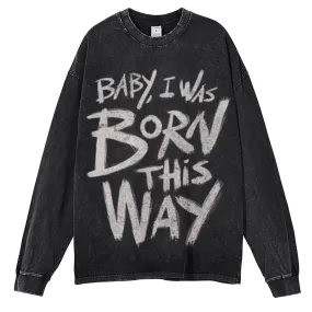 Oversized Vintage Washed I WAS BROKEN THIS WAY Graphic Sweatshirt