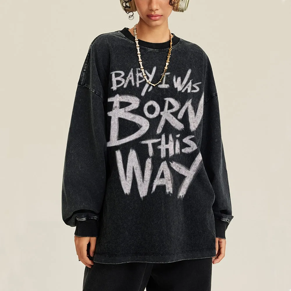 Oversized Vintage Washed I WAS BROKEN THIS WAY Graphic Sweatshirt